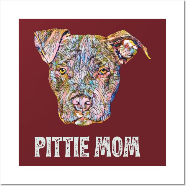 Pit Bull Terrier Mom - Pit Bull Mom Design Wall Art by DoggyStyles